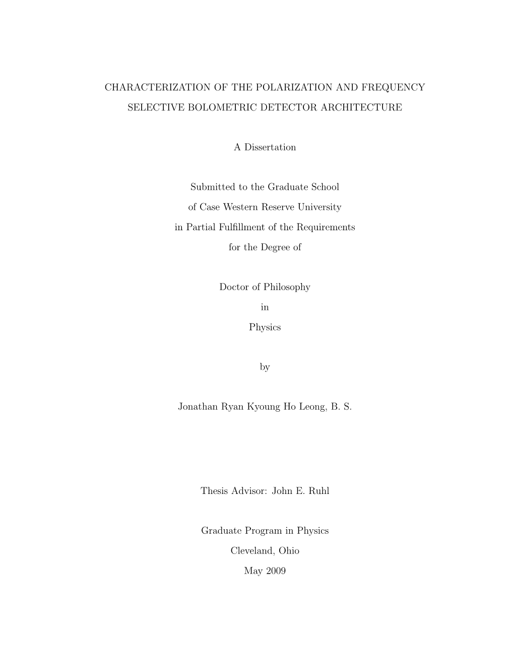 CHARACTERIZATION of the POLARIZATION and FREQUENCY SELECTIVE BOLOMETRIC DETECTOR ARCHITECTURE a Dissertation Submitted to the Gr