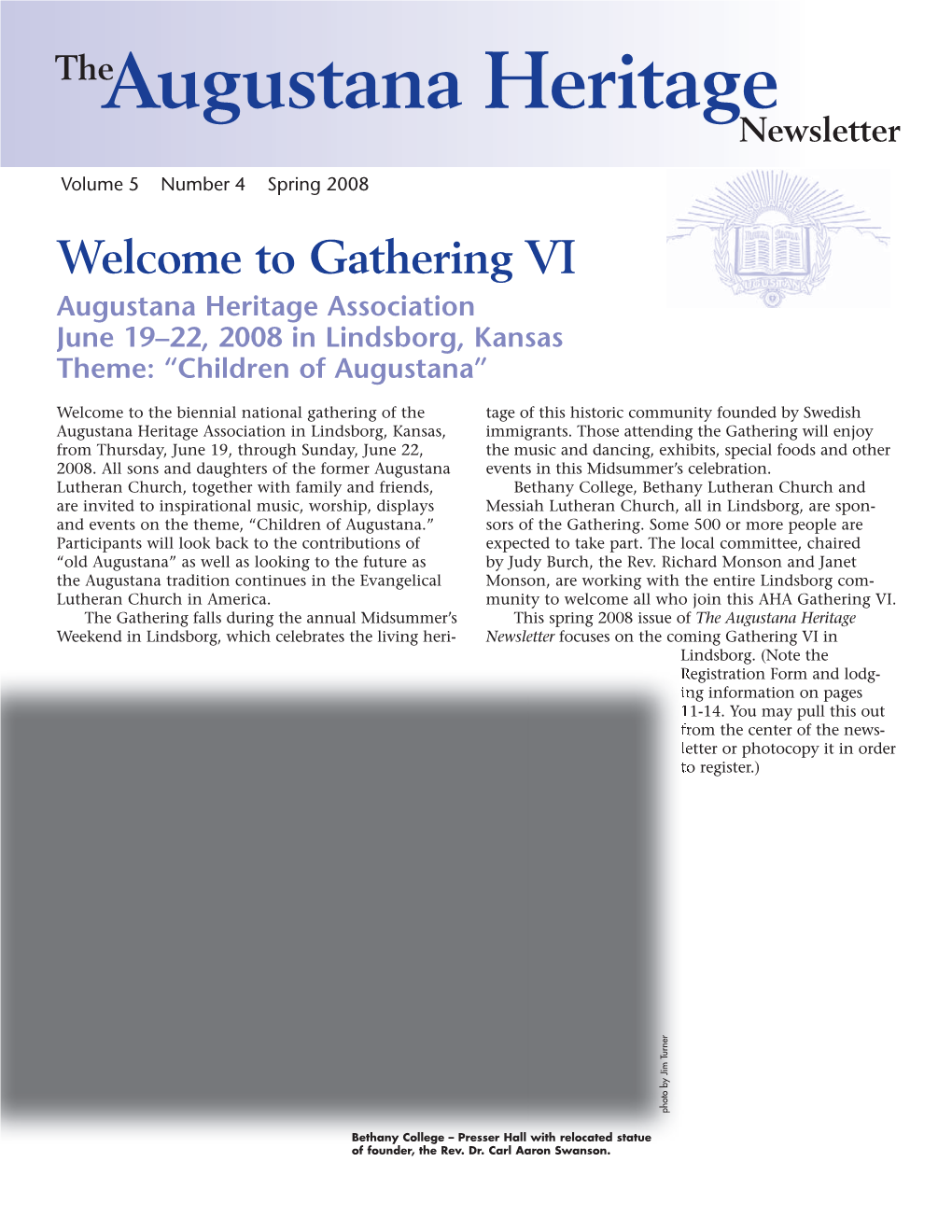 Augustana Heritage Association June 19–22, 2008 in Lindsborg, Kansas Theme: “Children of Augustana”