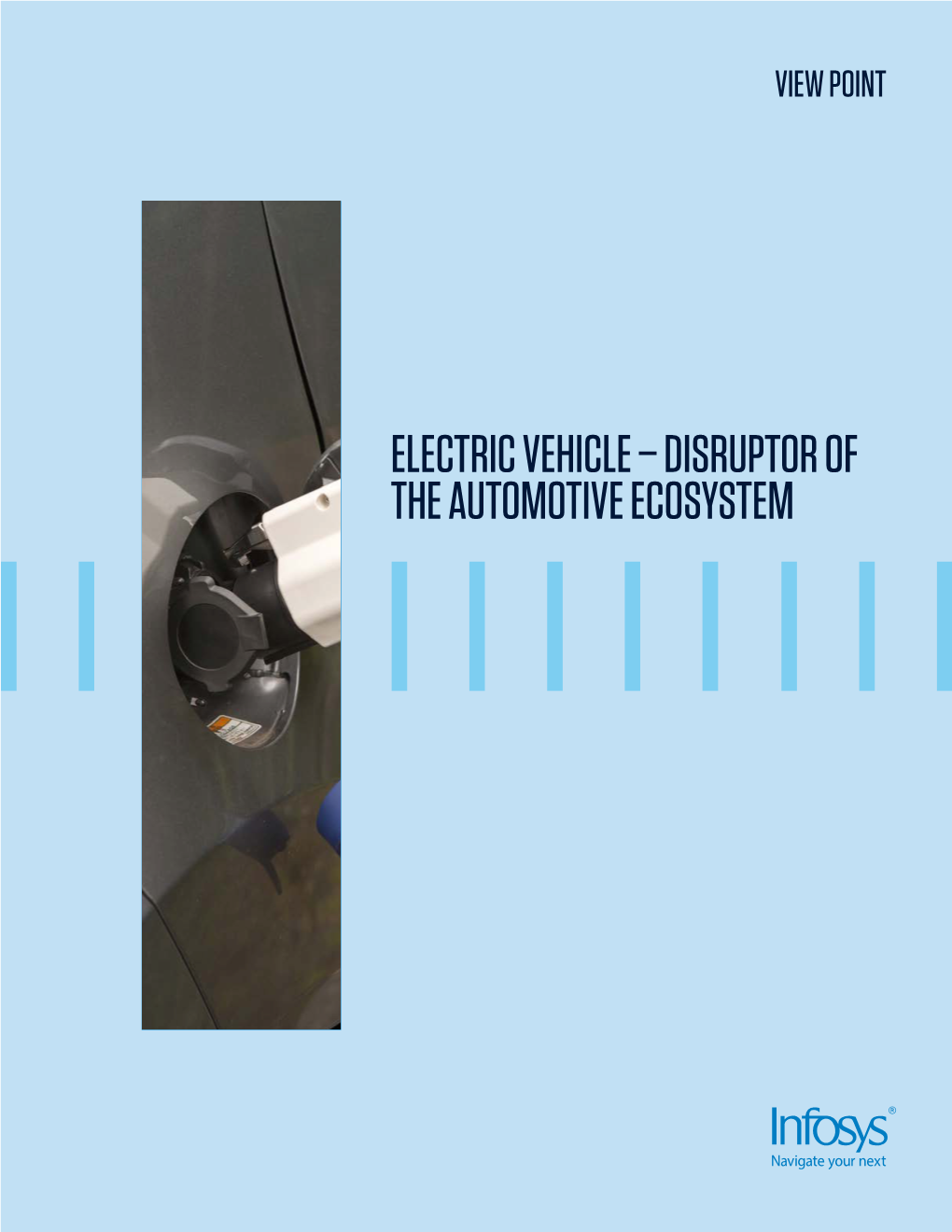 ELECTRIC VEHICLE – DISRUPTOR of the AUTOMOTIVE ECOSYSTEM Abstract in 2003, the California Air Resources Board Funding from the US Department of Energy