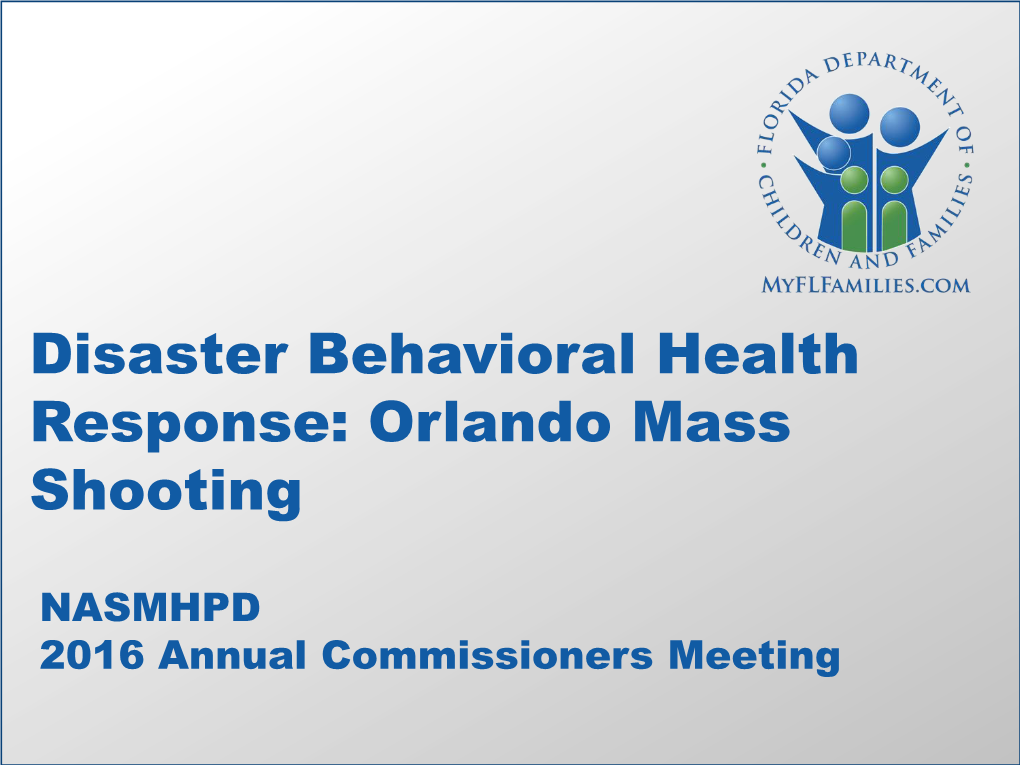 Disaster Behavioral Health Response: Orlando Mass Shooting