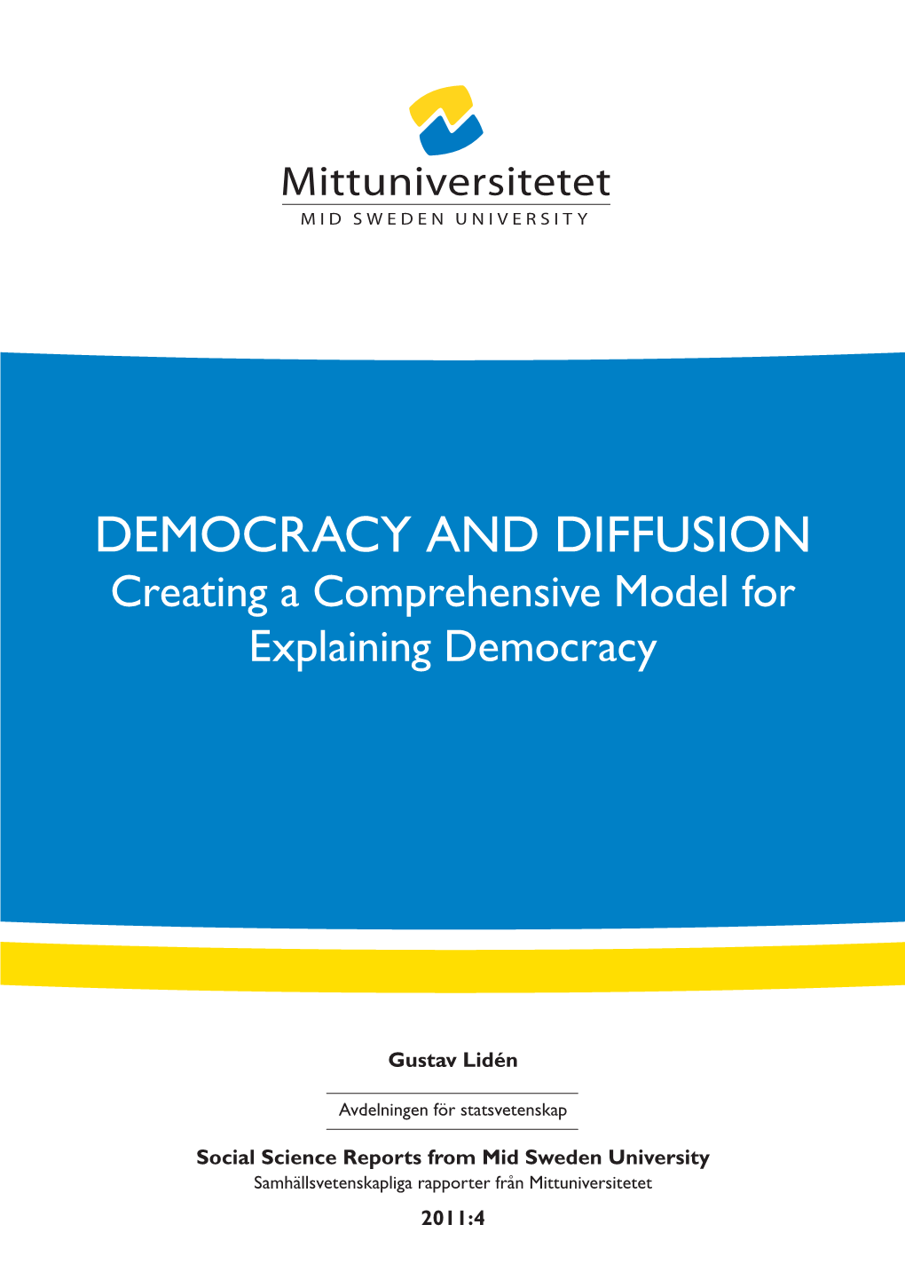 DEMOCRACY and DIFFUSION Creating a Comprehensive Model for Explaining Democracy