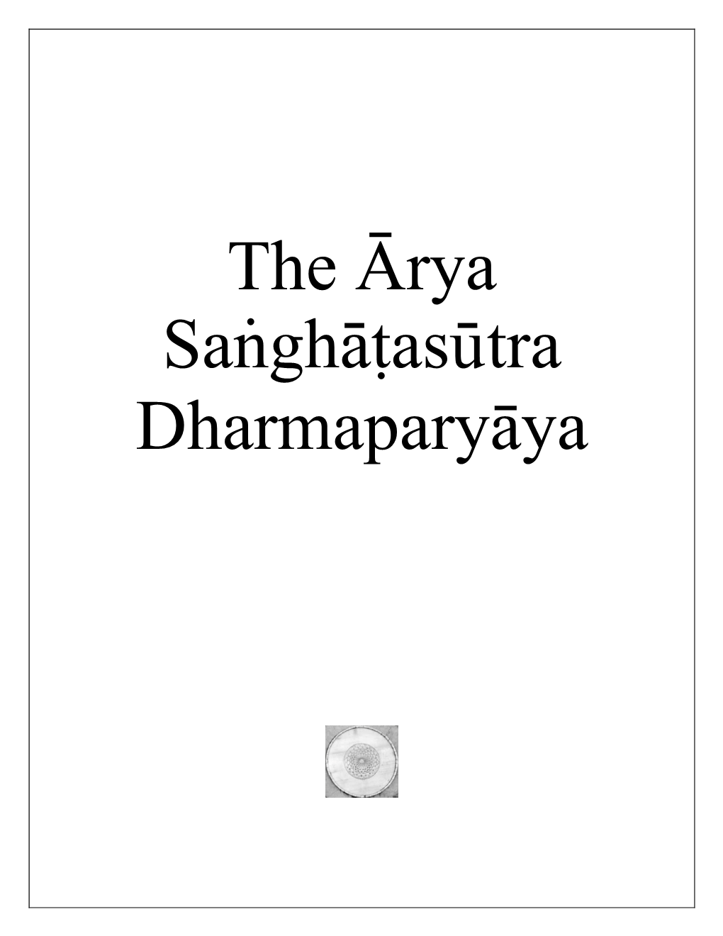The Ārya Saďghŕńasĺtra Dharmaparyāya