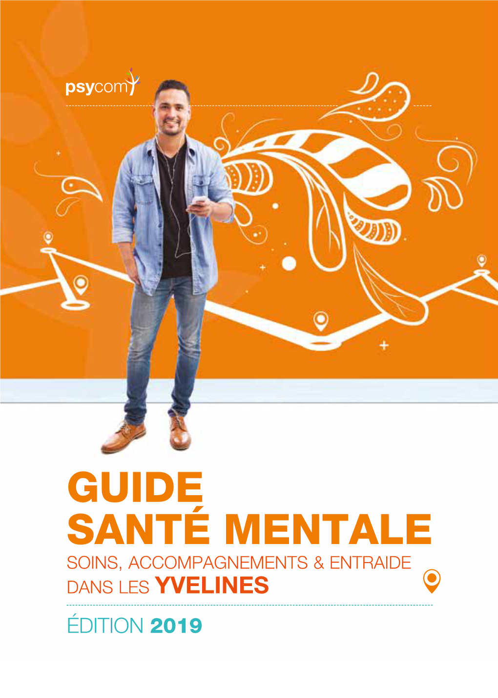 Guide Santé Mentale Soins, Accompagnements & Entraide Dans Les Yvelines Édition 2019 2 Édito