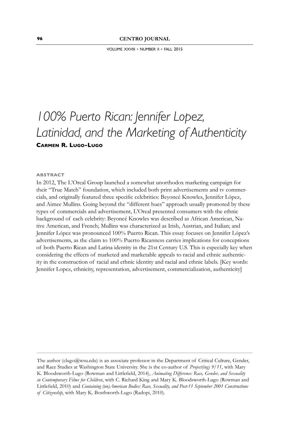 100% Puerto Rican: Jennifer Lopez, Latinidad, and the Marketing of Authenticity CARMEN R