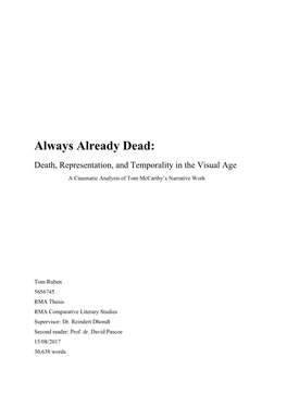 Always Already Dead: Death, Representation, and Temporality in the Visual Age a Cinematic Analysis of Tom Mccarthy’S Narrative Work