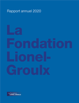 Rapport Annuel 2020 La Fondation Lionel- Groulx