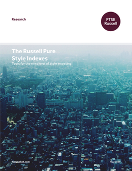 The Russell Pure Style Indexes Tools for the Next Level of Style Investing