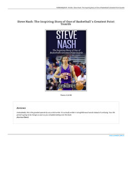 Steve Nash: the Inspiring Story of One of Basketball's Greatest Point Guards