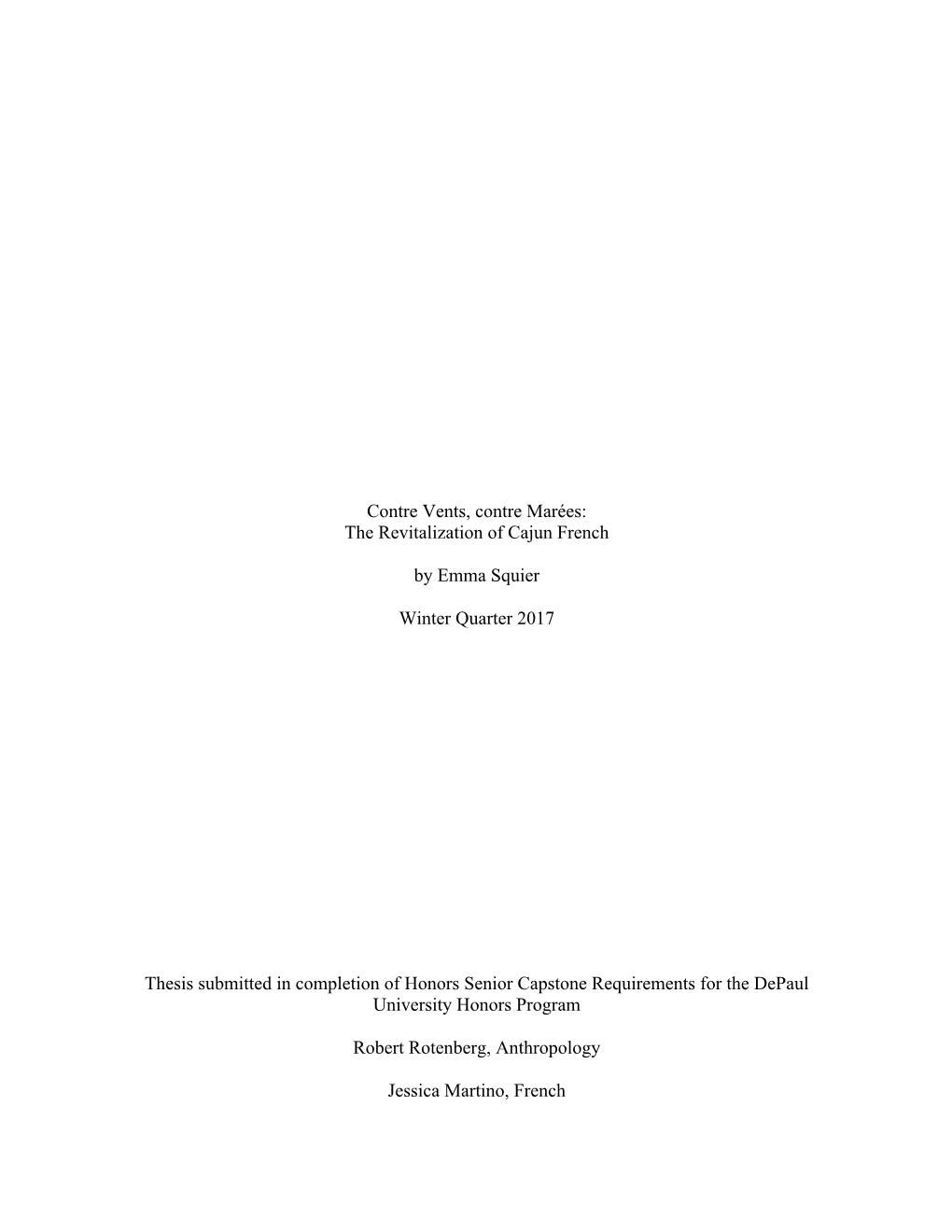 Contre Vents, Contre Marées: the Revitalization of Cajun French by Emma Squier Winter Quarter 2017 Thesis Submitted in Completi