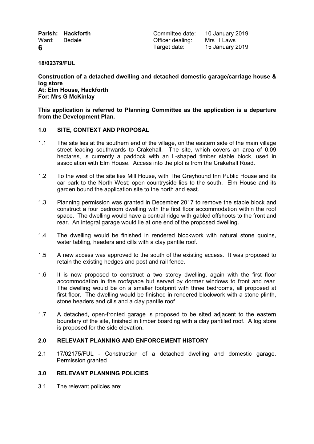 Hackforth Committee Date: 10 January 2019 Ward: Bedale Officer Dealing: Mrs H Laws 6 Target Date: 15 January 2019