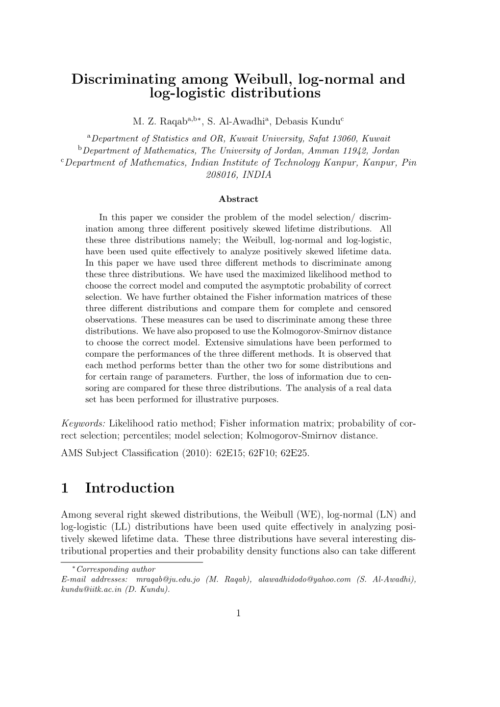 Discriminating Among Weibull, Log-Normal and Log-Logistic Distributions