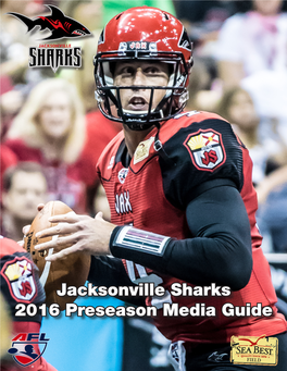 2016 Jacksonville Sharks Media Guide Was Produced AFL Team Capsules 89 by the Jacksonville Sharks