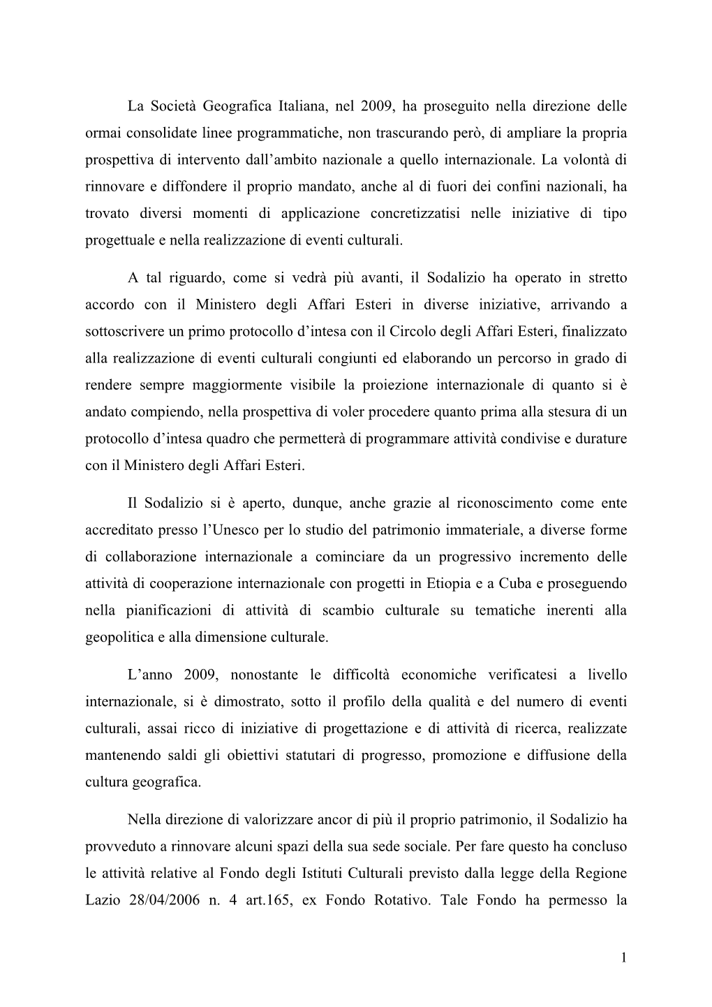 La Società Geografica Italiana, Nel 2009, Ha Proseguito Nella Direzione