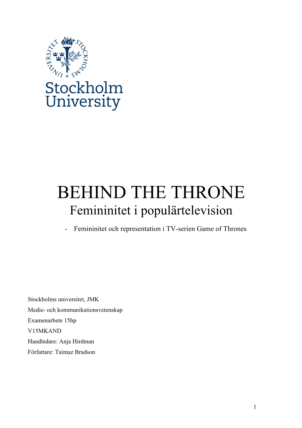 BEHIND the THRONE Femininitet I Populärtelevision