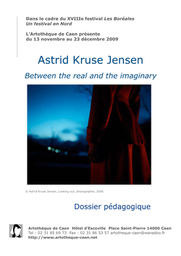Astrid Kruse Jensen Between the Real and the Imaginary