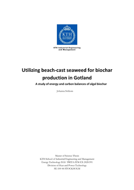 Utilizing Beach-Cast Seaweed for Biochar Production in Gotland a Study of Energy and Carbon Balances of Algal Biochar