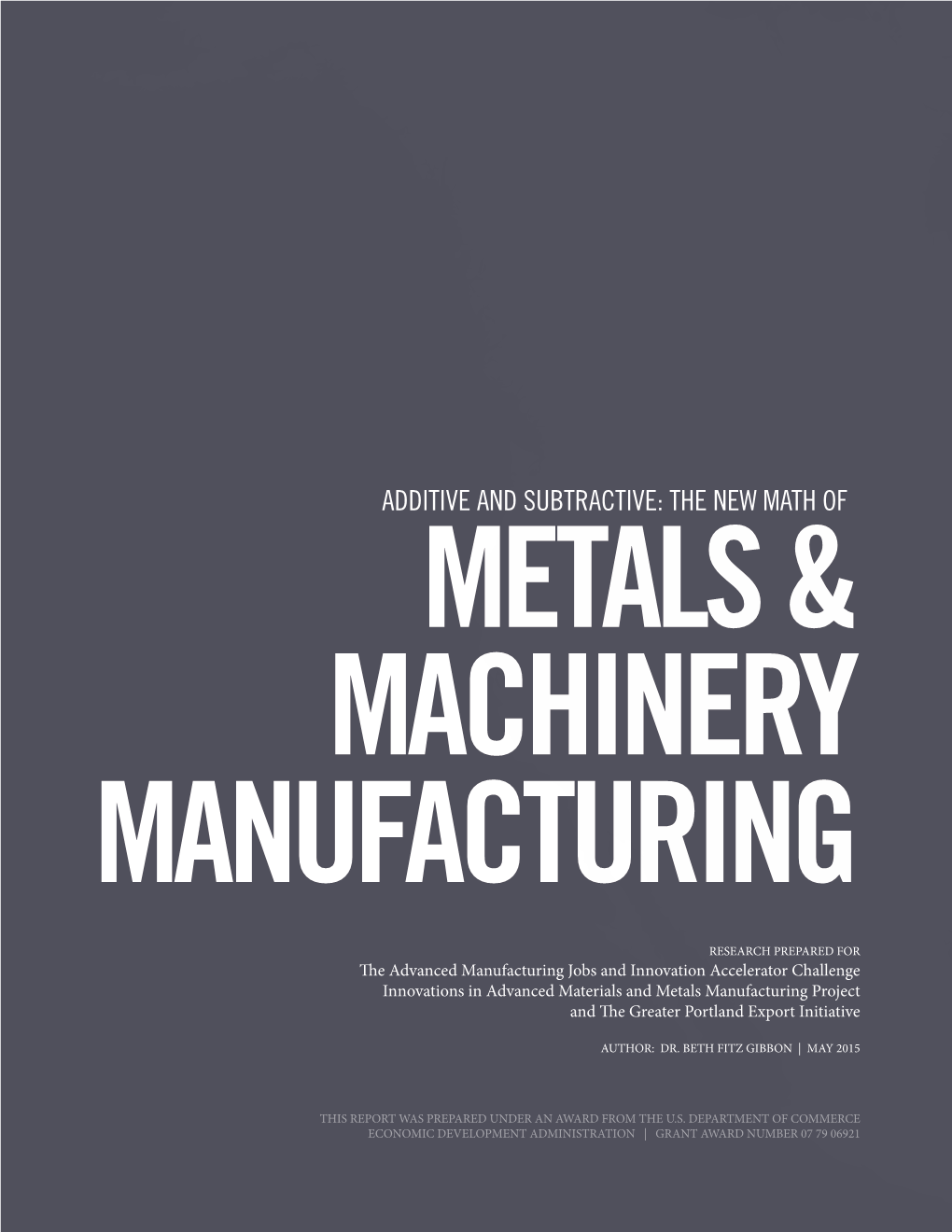 Additive and Subtractive: the New Math of Metals & Machinery Manufacturing