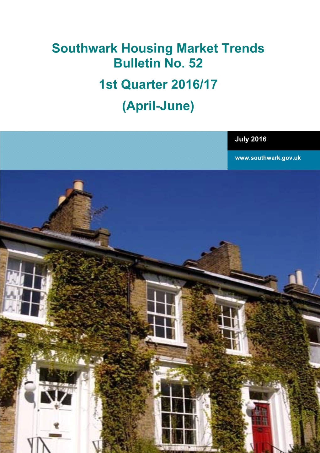 Southwark Housing Market Trends Bulletin No. 52 1St Quarter 2016/17 (April-June)