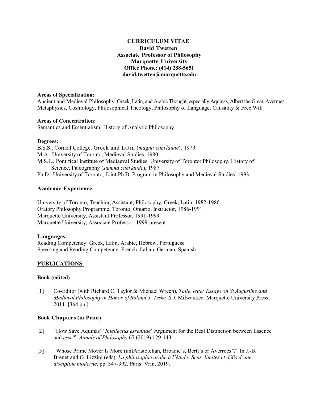 CURRICULUM VITAE David Twetten Associate Professor of Philosophy Marquette University Office Phone: (414) 288-5651 David.Twetten@Marquette.Edu