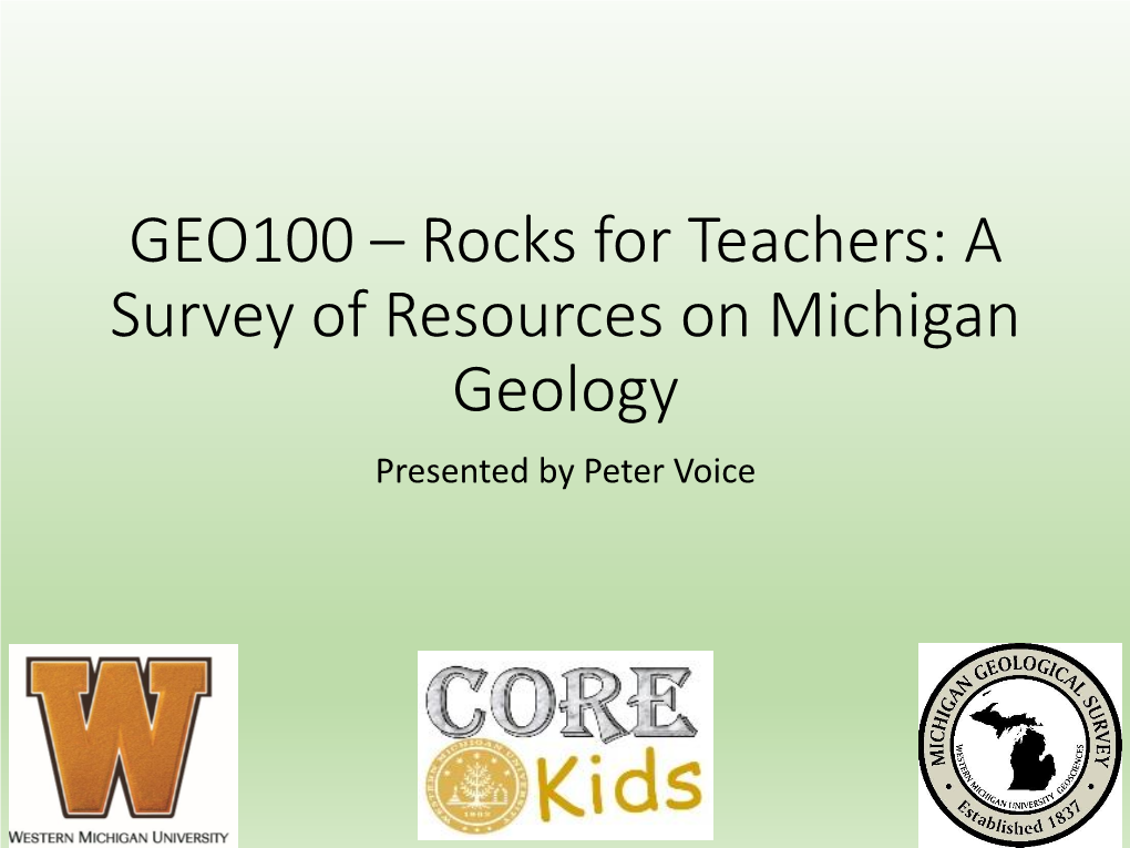 Michigan Geology Presented by Peter Voice Introduction