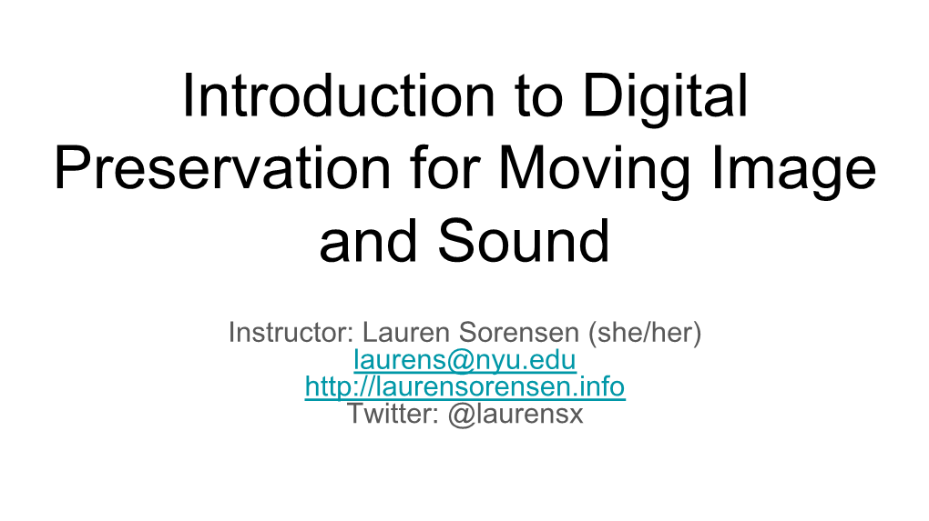 Introduction to Digital Preservation for Moving Image and Sound