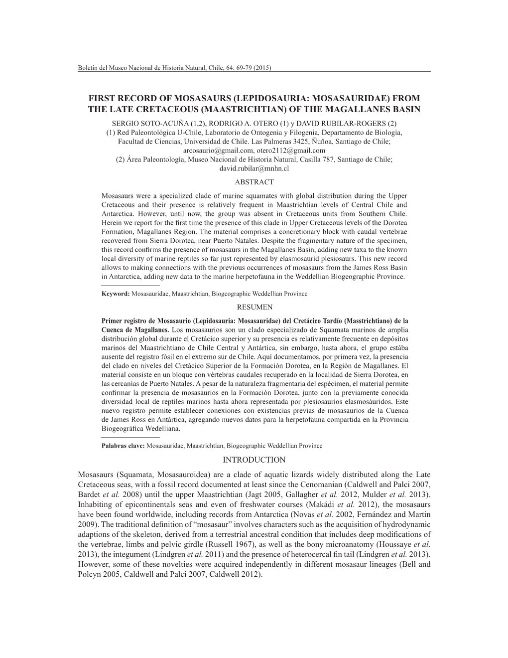 From the Late Cretaceous (Maastrichtian) of the Magallanes Basin Sergio Soto-Acuña (1,2), Rodrigo A