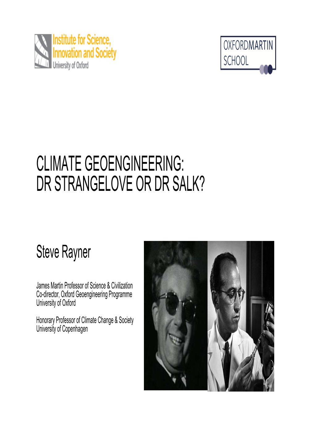 Climate Geoengineering: Dr Strangelove Or Dr Salk?