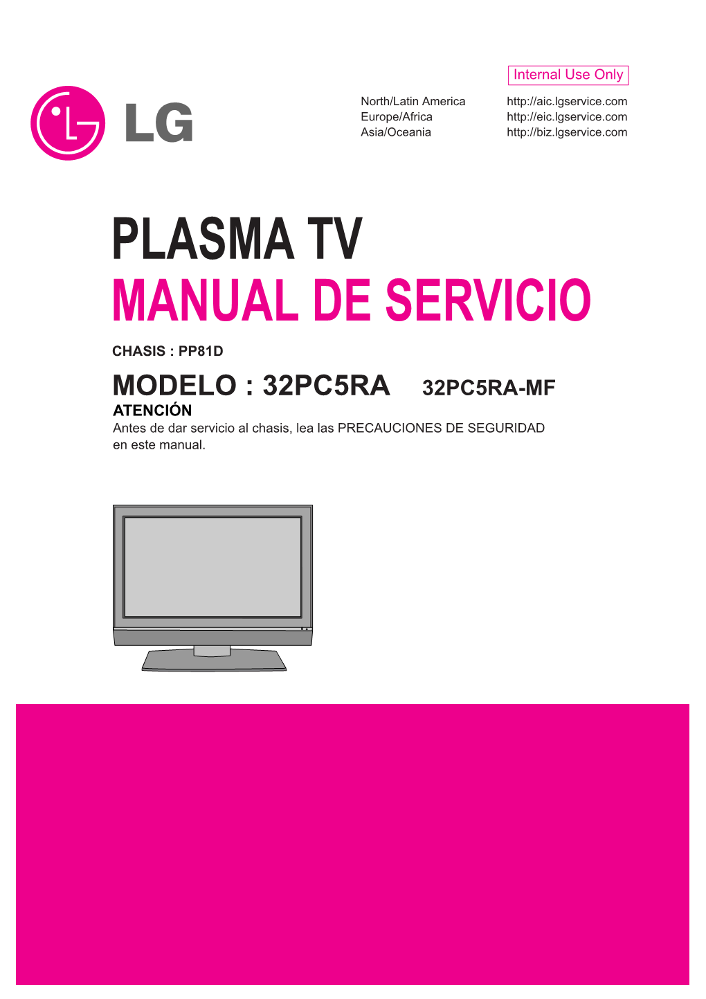 PLASMA TV MANUAL DE SERVICIO CHASIS : PP81D MODELO : 32PC5RA 32PC5RA-MF ATENCIÓN Antes De Dar Servicio Al Chasis, Lea Las PRECAUCIONES DE SEGURIDAD En Este Manual