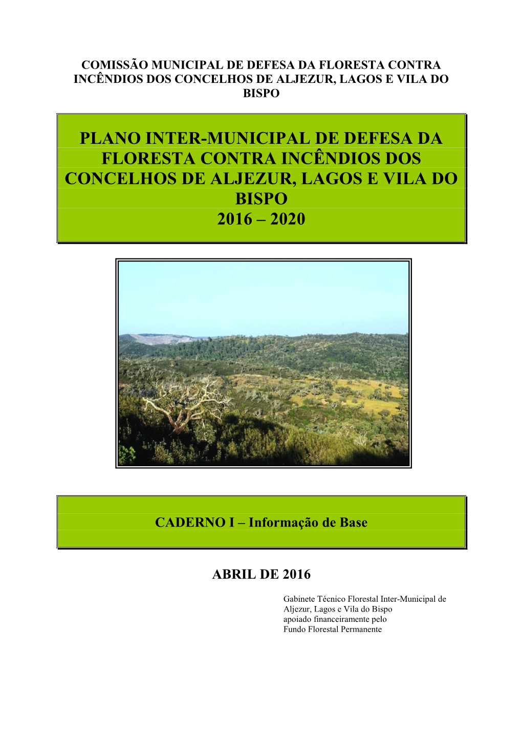 Plano Inter-Municipal De Defesa Da Floresta Contra Incêndios Dos Concelhos De Aljezur, Lagos E Vila Do Bispo 2016 – 2020