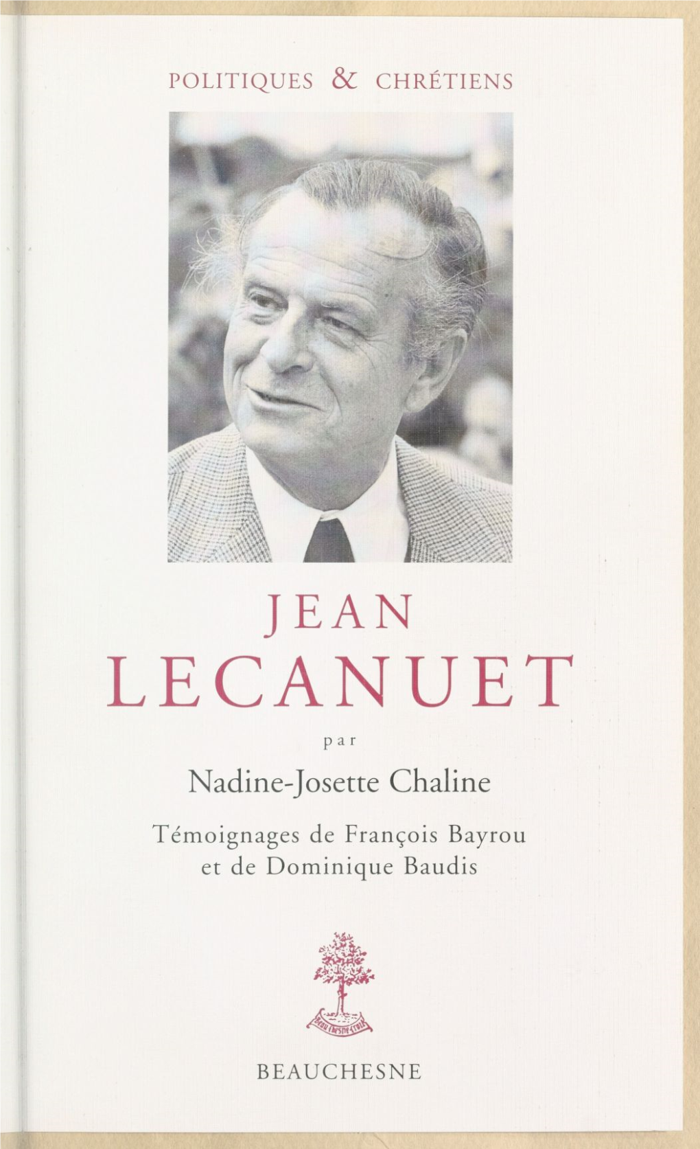 Jean Lecanuet POLITIQUES & CHRÉTIENS Collection Dirigée Par Jean-Dominique Durand Et Régis Ladous