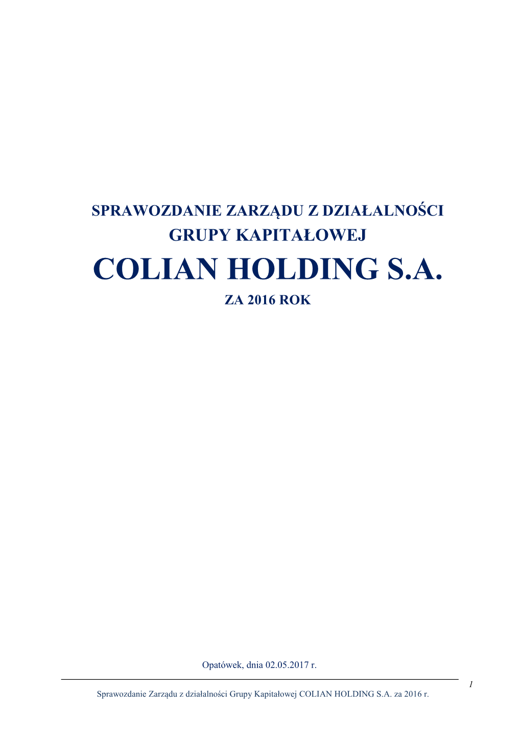 Sprawozdanie Zarządu Z Działalności Grupy Kapitałowej Colian Holding Za 2016