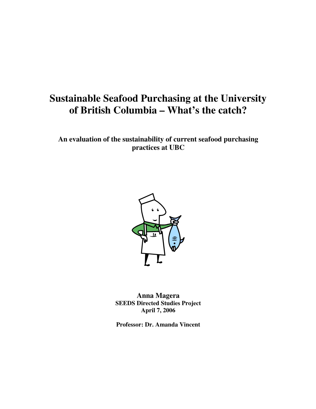 Sustainable Seafood Purchasing at the University of British Columbia – What’S the Catch?