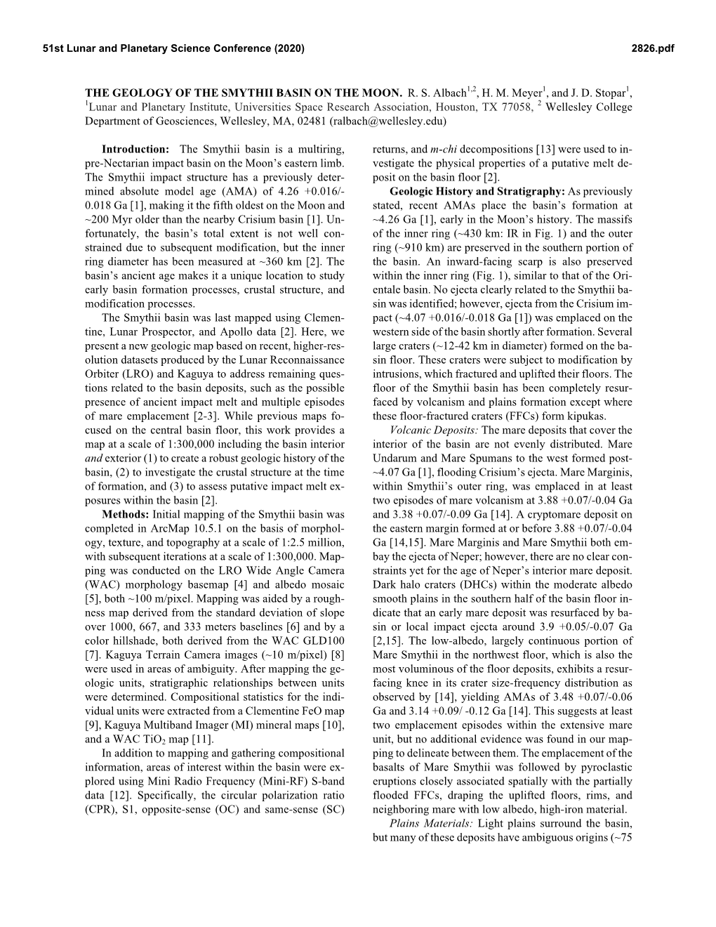 THE GEOLOGY of the SMYTHII BASIN on the MOON. RS Albach1,2, HM Meyer1, and JD Stopar1, 1Lunar and Planetary Institute