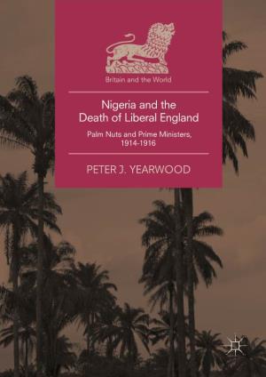 Nigeria and the Death of Liberal England Palm Nuts and Prime Ministers, 1914-1916