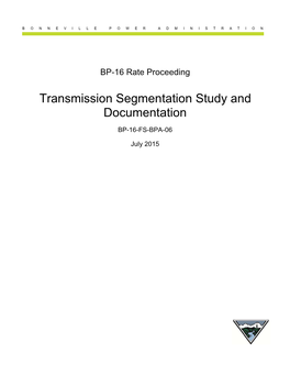 BP-16-FS-BPA-06 Transmission Segmentation Study and Documentation.Pdf