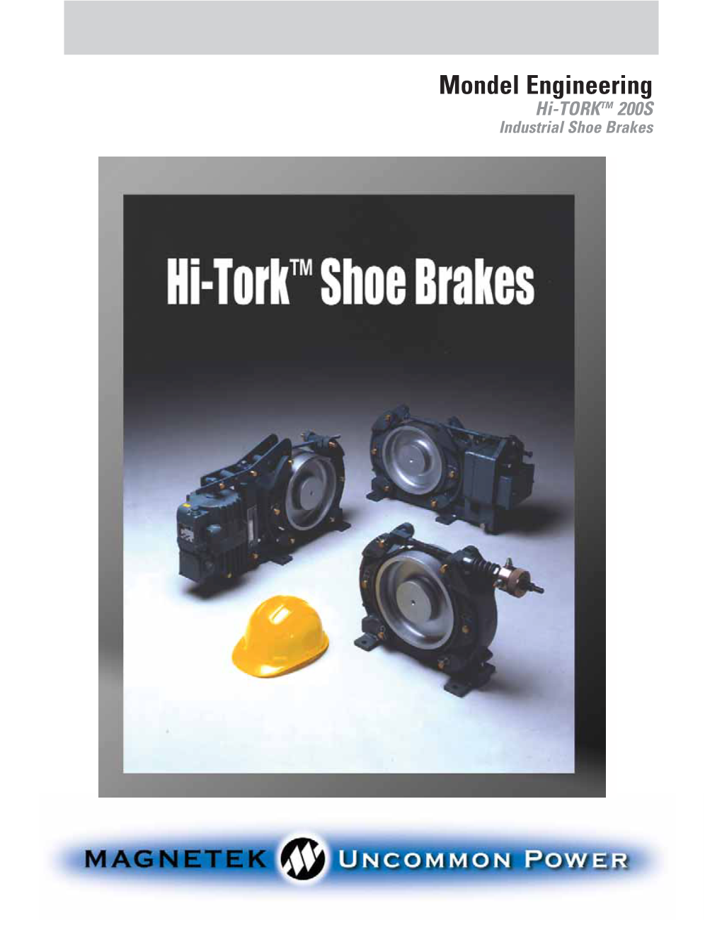 Mondel Engineering Hi-TORKTM 200S Industrial Shoe Brakes MONDEL MEANS BRAKES Contents and Page Reference Guide