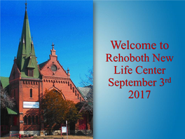Welcome to Rehoboth New Life Center September 3Rd 2017 Welcome to Rehoboth New Life Center