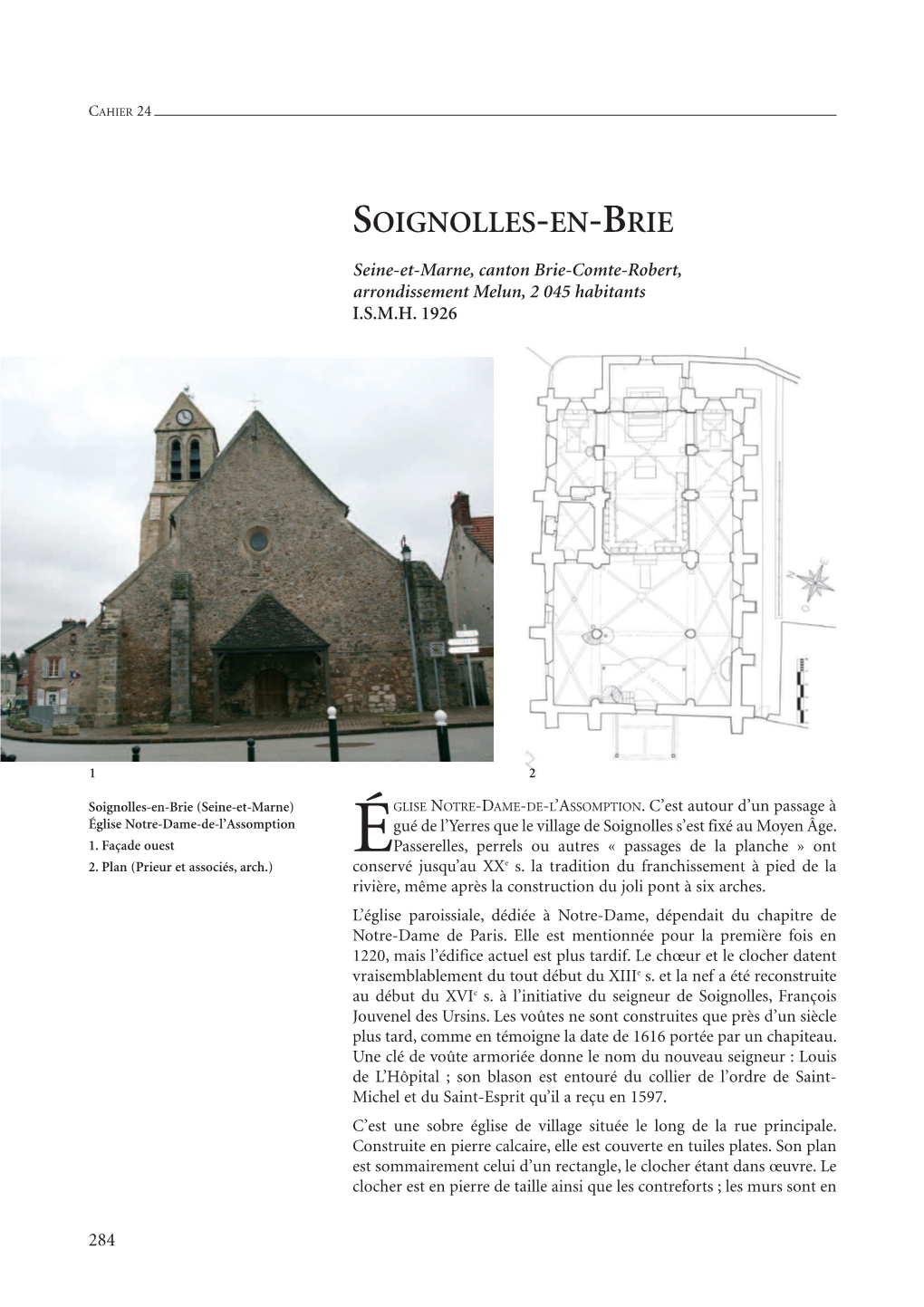 SOIGNOLLES-EN-BRIE Seine-Et-Marne, Canton Brie-Comte-Robert, Arrondissement Melun, 2 045 Habitants I.S.M.H