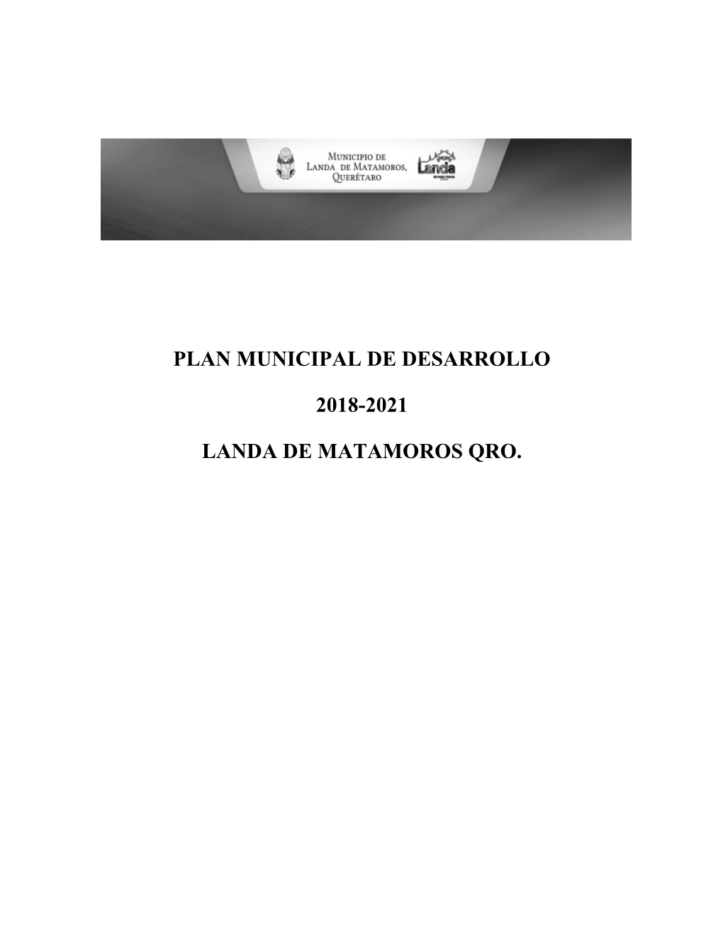 Plan Municipal De Desarrollo 2018-2021 Landa De Matamoros Qro