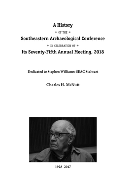A History Southeastern Archaeological Conference Its Seventy-Fifth Annual Meeting, 2018