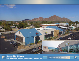 Arcadia Place OFFERING MEMORANDUM NWC 40Th Street & Indian School Road ~ Phoenix, AZ 40Th Street