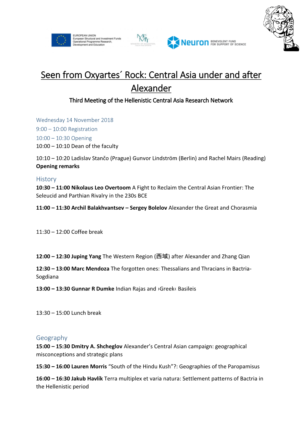 Seen from Oxyartes´ Rock: Central Asia Under and After Alexander Third Meeting of the Hellenistic Central Asia Research Network