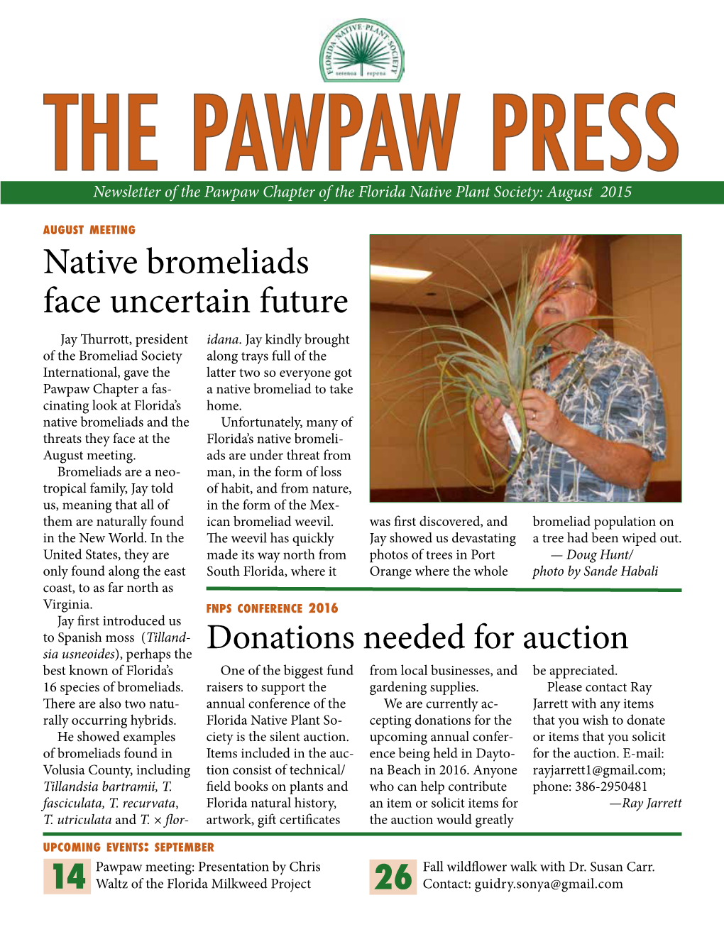 Native Bromeliads Face Uncertain Future Jay Thurrott, President Idana