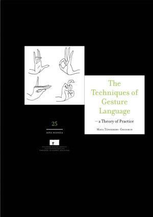 The Techniques of Gesture Language 25 – a Theory of Practice Maya Tångeberg-Grischin Acta Scenica