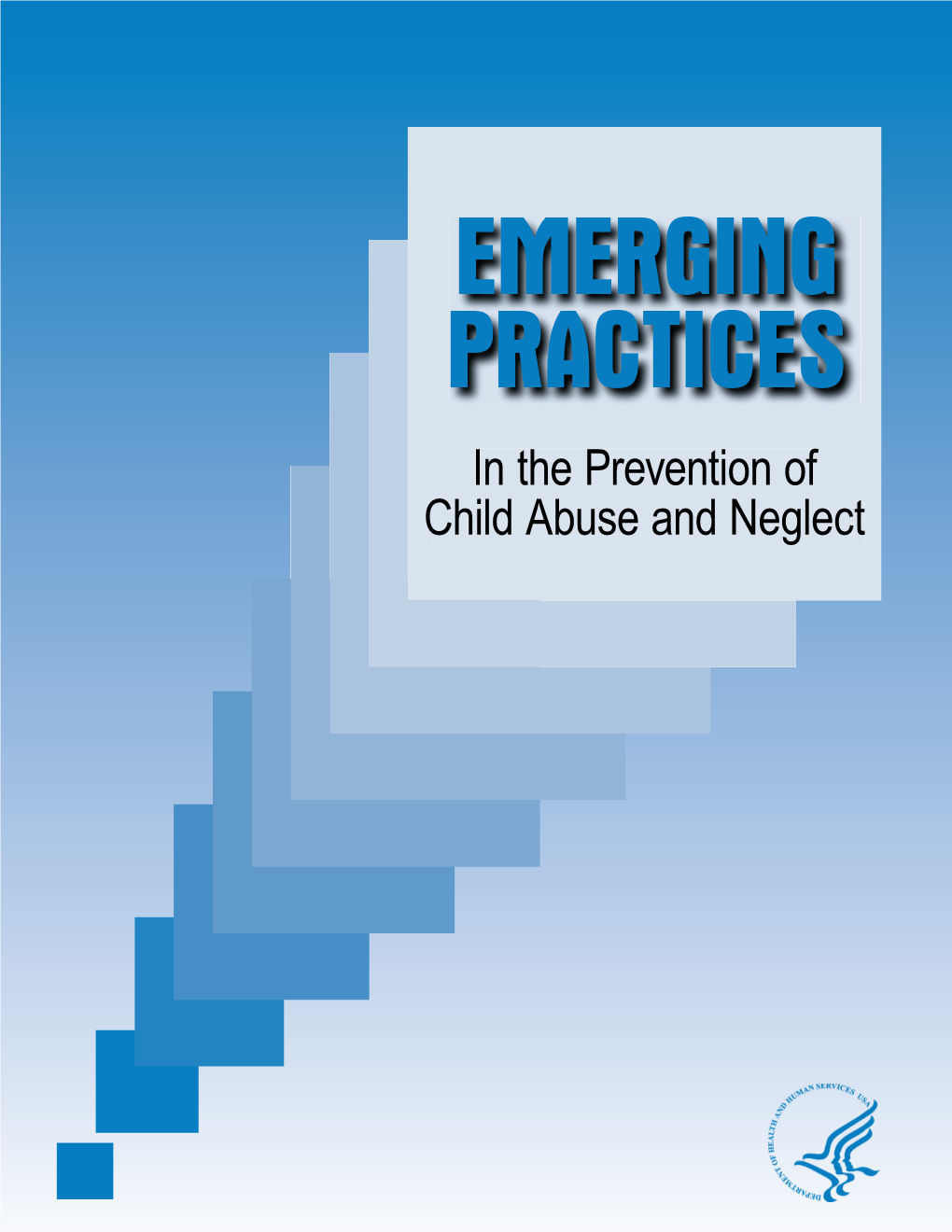 EMERGING PRACTICES in the Prevention of Child Abuse and Neglect