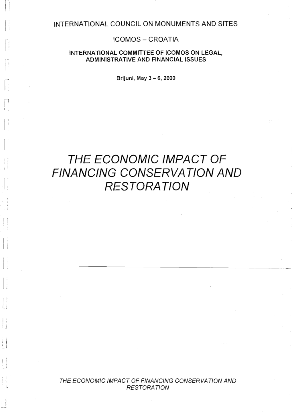 The Economic Impact of Financing Conservation and ), Restoration I , I I