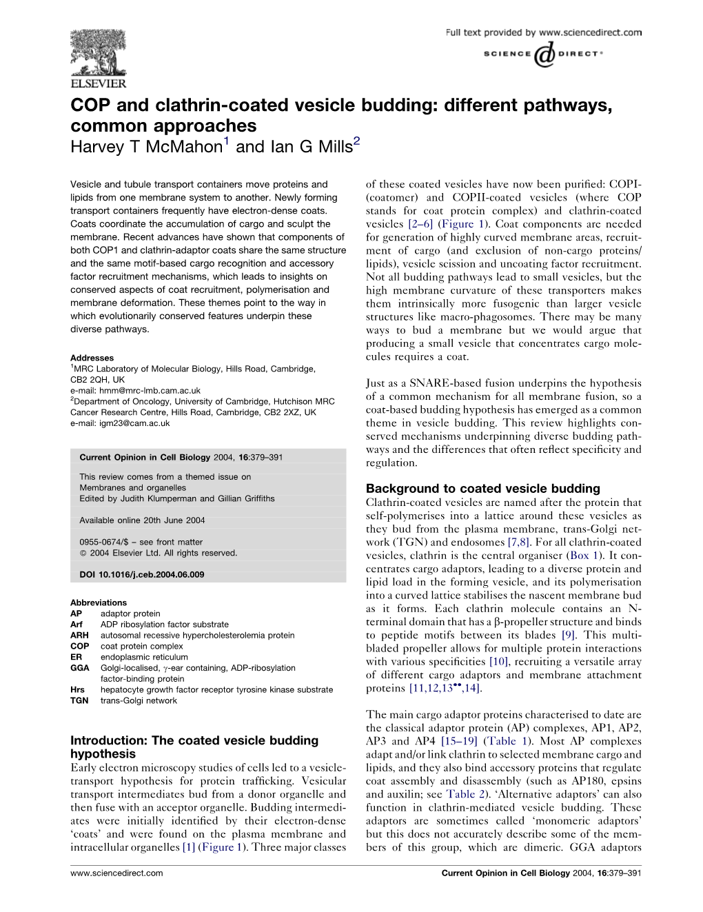 COP and Clathrin-Coated Vesicle Budding: Different Pathways, Common Approaches Harvey T Mcmahon1 and Ian G Mills2