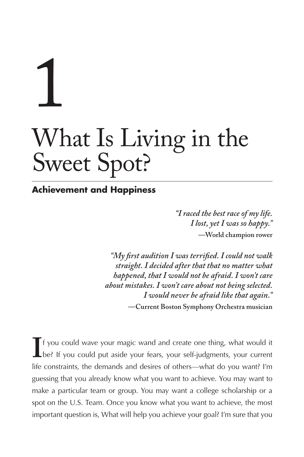 What Is Living in the Sweet Spot?