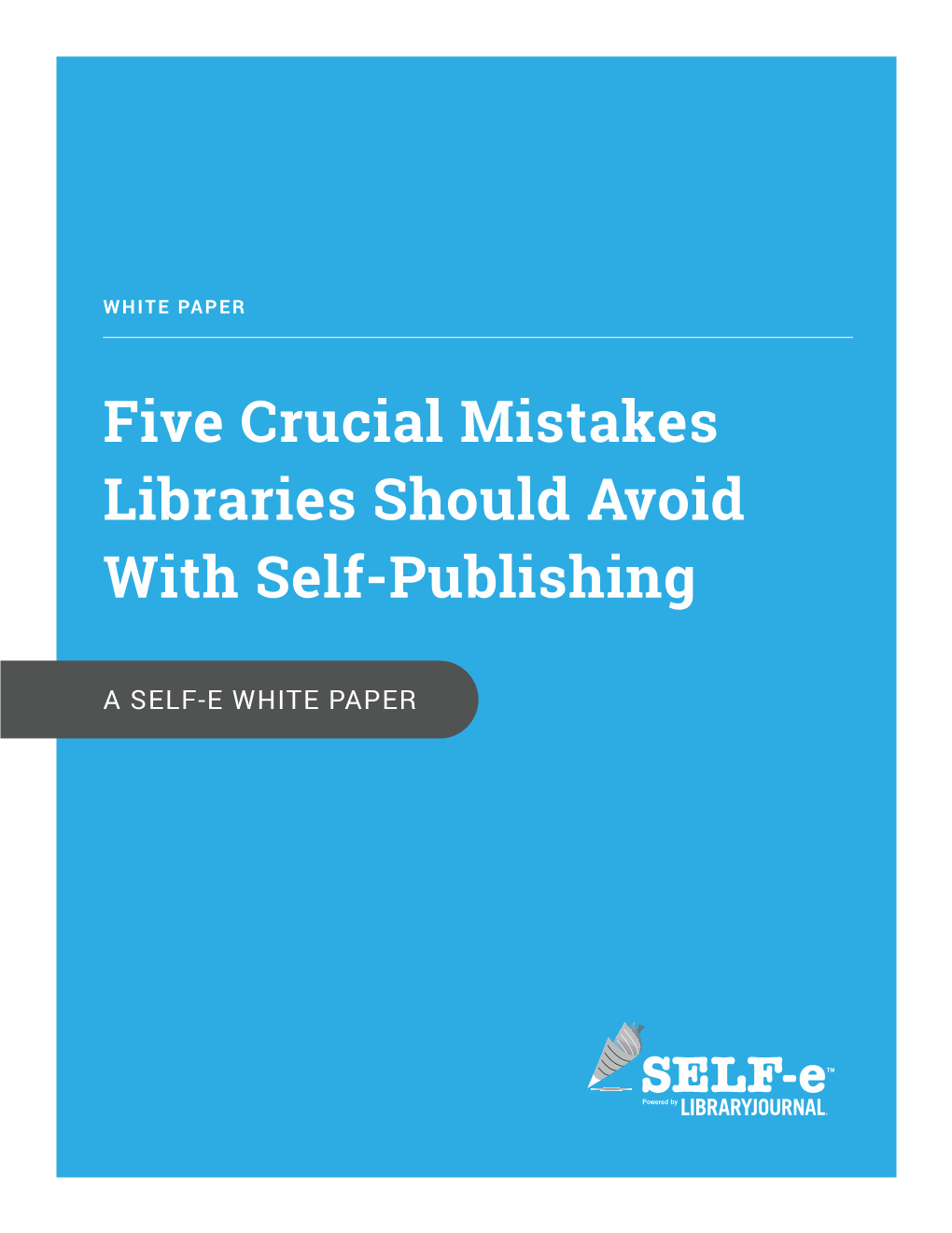 Five Crucial Mistakes Libraries Should Avoid with Self-Publishing