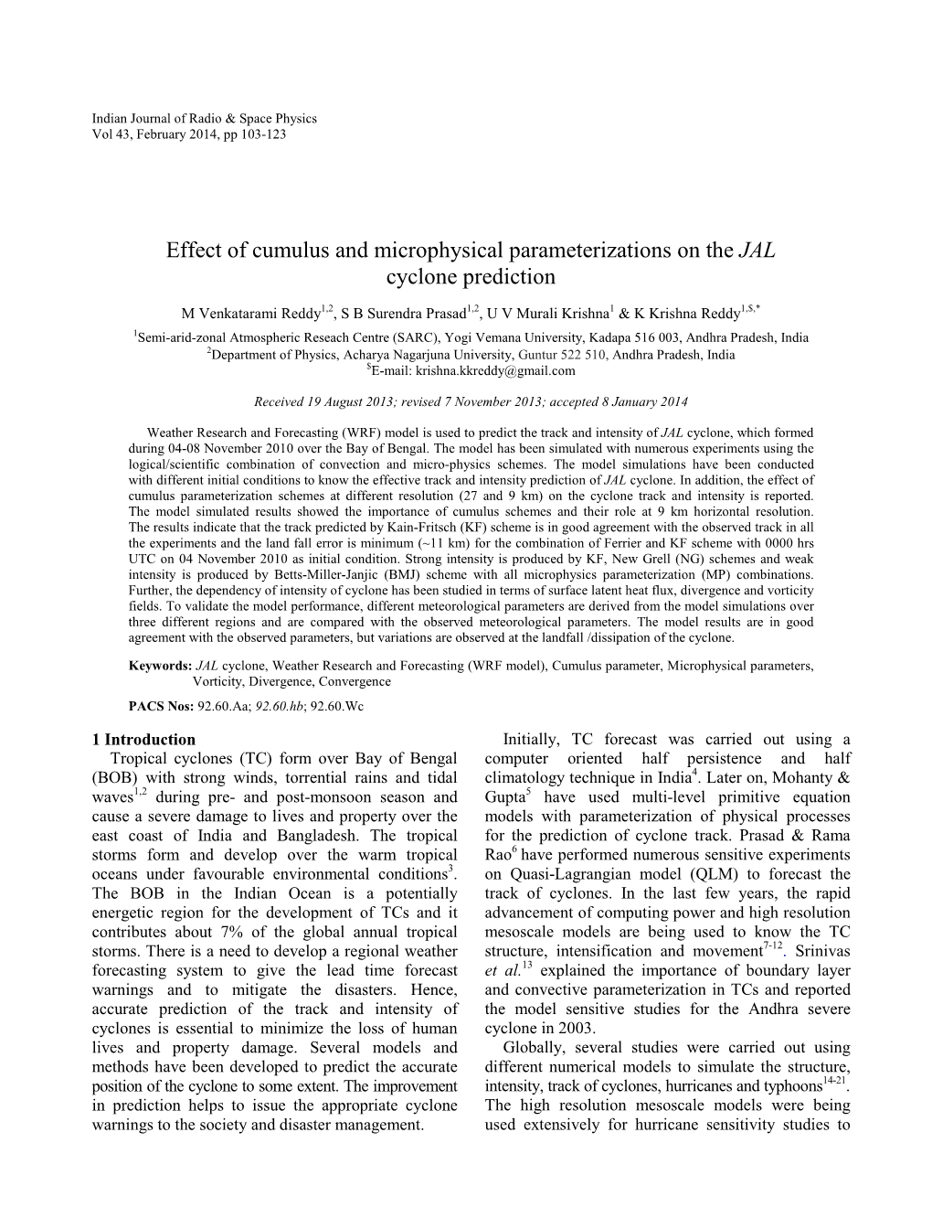 Effect of Cumulus and Microphysical Parameterizations on the JAL Cyclone Prediction